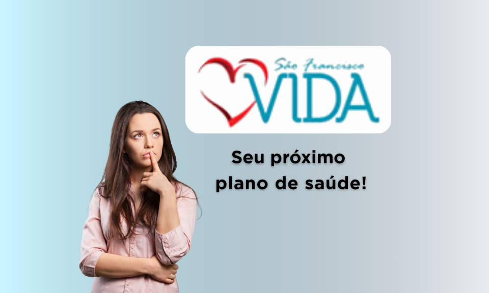 Vale a Pena Contratar o Plano de Saúde São Francisco Vida